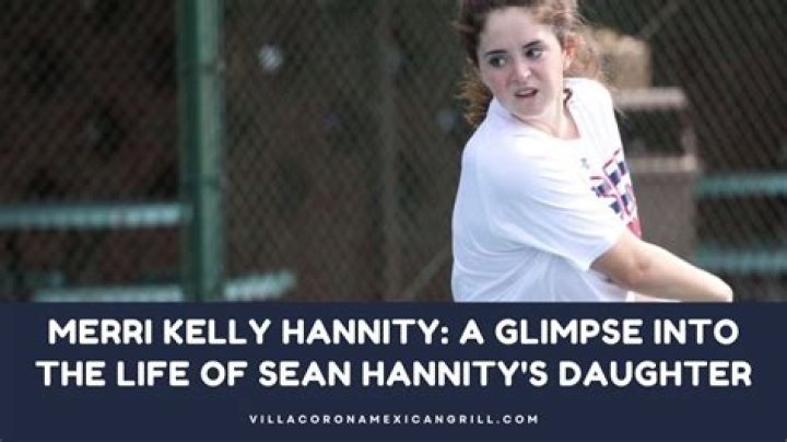 Merri Kelly Hannity Biography; Net Worth, Age And College Of Sean Hannitys Daughter